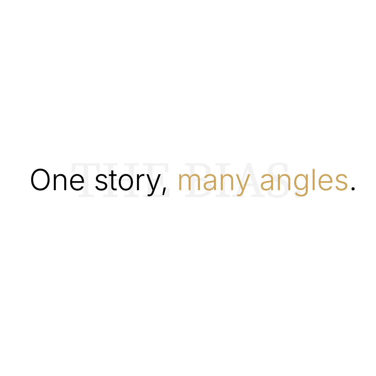 One story, many angles.